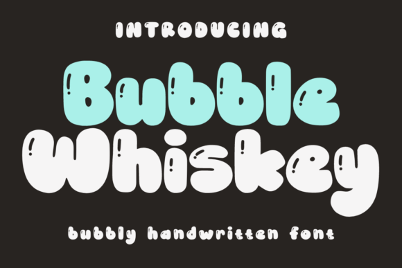 Bubble Whiskey: A Playful Display Font for Small Business Branding